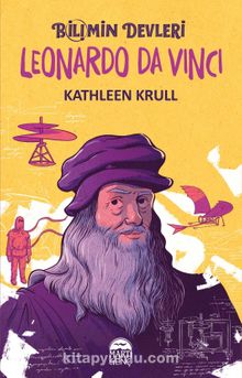 Bilimin Devleri /  Leonardo Da Vinci - Kathleen Krull