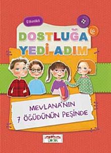 Dostluğa Yedi Adım & Mevlana'nın 7 Öğüdünün Peşinde
