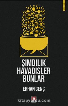 Şimdilik Havadisler Bunlar - Erhan Genç