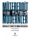 Mütereddit Modernler: Dünyada ve Türkiye’de Mimar İdeologlar