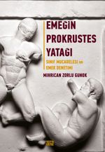 Emeğin Prokrustes Yatağı & Sınıf Mücadelesi ve Emek Denetimi