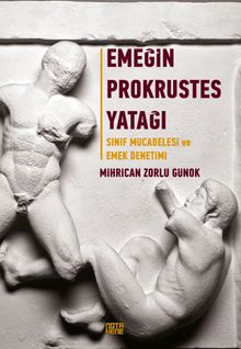 Emeğin Prokrustes Yatağı & Sınıf Mücadelesi ve Emek Denetimi