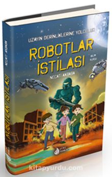 Robotlar İstilası / Uzayın Derinliklerine Yolculuk - Necati Akbaba