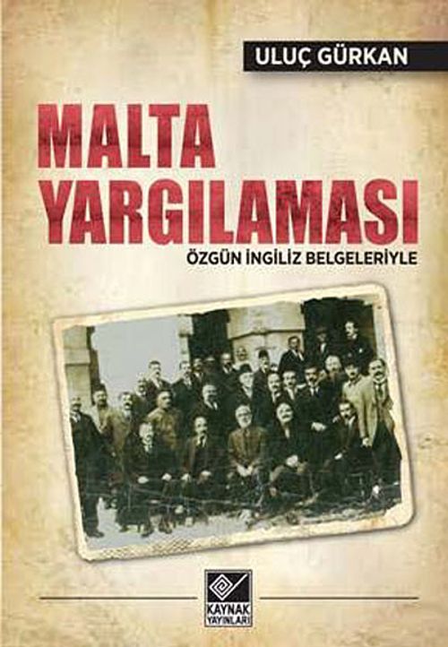 Malta Yargılaması & Özgün İngiliz Belgeleriyle