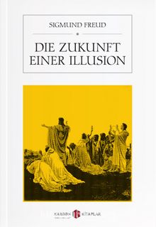 Die Zukunft Einer Illusion - Sigmund Freud