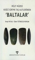 Milet Müzesi Kesici Sürtme Taş Aletlerinden 'Baltalar'