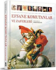 Efsane Komutanlar ve Zaferleri - Jeremy Black