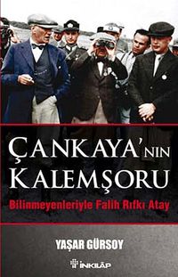 Çankaya'nın Kalemşörü & 	Bilinmeyenlerle Fatih Rıfkı Atay