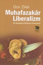 Muhafazakar Liberalizm & İki İdelojinin Birbirine Dönüşümü