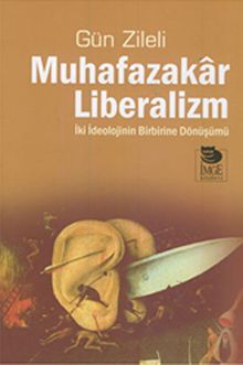 Muhafazakar Liberalizm & İki İdelojinin Birbirine Dönüşümü
