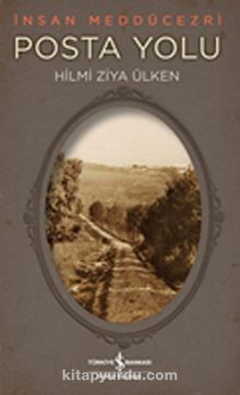 Posta Yolu - İnsan Meddücezri - Hilmi Ziya Ülken