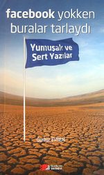 Facebook Yokken Buralar Tarlaydı & Yumuşak ve Sert Yazılar