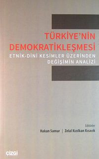 Türkiye'nin Demokratikleşmesi & Etnik-Dini Kesimler Üzerinden Değişimin Analizi