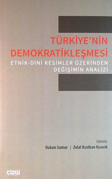 Türkiye'nin Demokratikleşmesi & Etnik-Dini Kesimler Üzerinden Değişimin Analizi