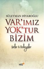 Var'ımız Yok'tur Bizim & Şiirler-Özdeyişler