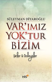 Var'ımız Yok'tur Bizim & Şiirler-Özdeyişler