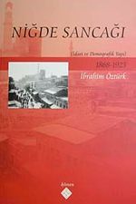 Niğde Sancağı & İdari ve Demografik Yapı 1868-1923