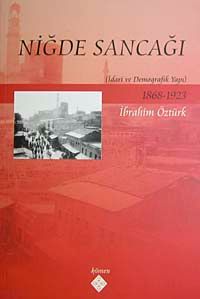 Niğde Sancağı & İdari ve Demografik Yapı 1868-1923