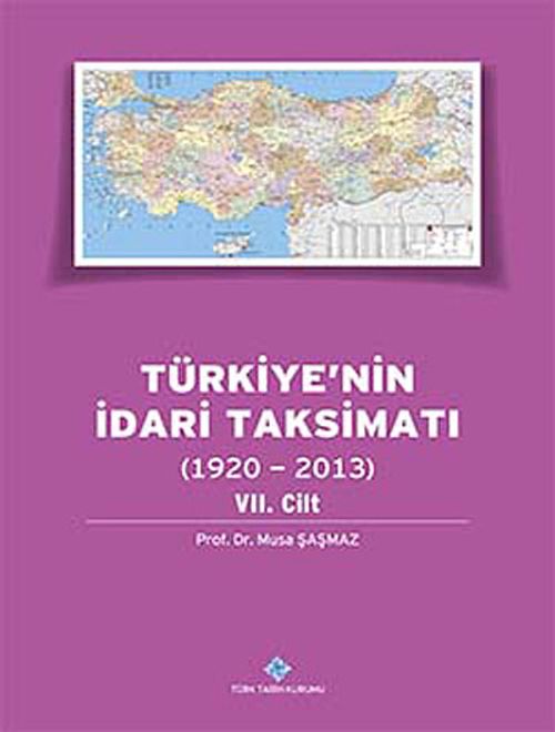 Türkiyenin İdari Taksimatı (1920-2013) 7. Cilt
