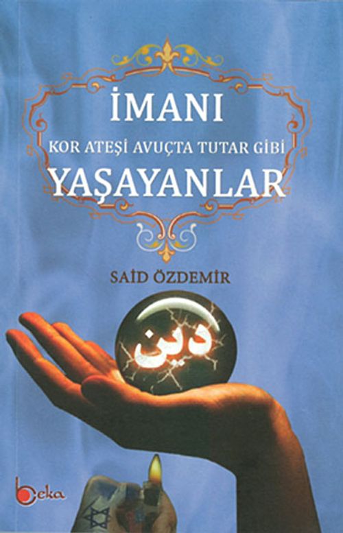İmanı Yaşayanlar & Kor Ateşi Avuçta Tutar Gibi