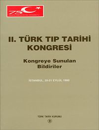 II.Türk Tıp Tarihi Kongresi & Kongreye Sunulan Bildiriler