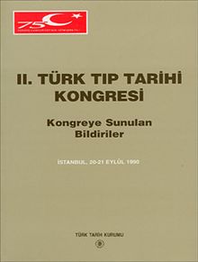 II.Türk Tıp Tarihi Kongresi & Kongreye Sunulan Bildiriler