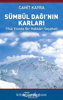 Sümbül Dağı'nın Karları & 1946 Yılında Bir Hakkari Seyahati