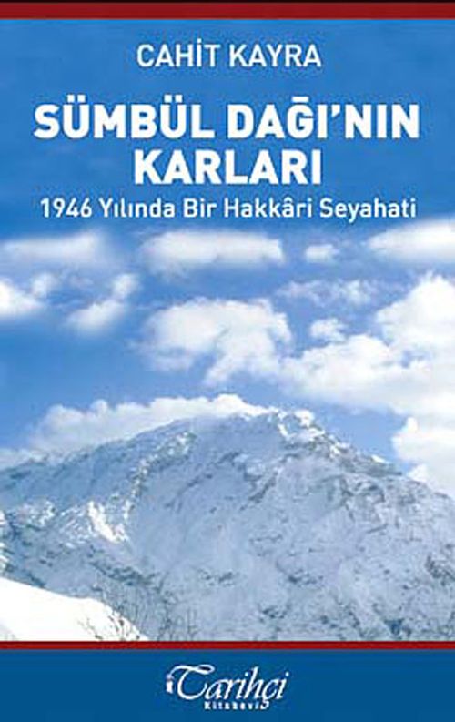 Sümbül Dağı'nın Karları & 1946 Yılında Bir Hakkari Seyahati