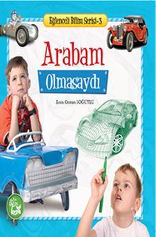 Arabam Olmasaydı / Eğlenceli Bilim Serisi -3