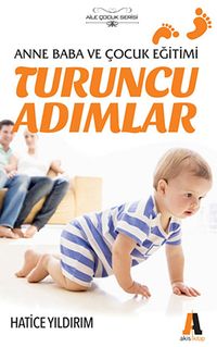 Turuncu Adımlar & Anne Baba ve Çocuk Eğitimi