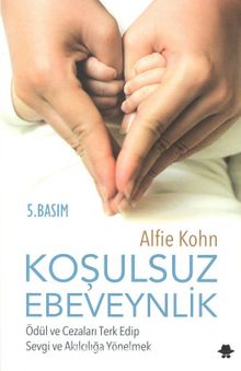 Koşulsuz Ebeveynlik - Alfie Kohn