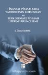 Finansal Piyasalarda Yatırımcının Korunması ve Türk Sermaye Piyasası