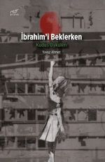 İbrahim'i Beklerken & Kudüs Öyküleri