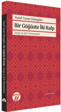 Bir Göğüste İki Kalp & Sevgi ve Şirk Münasebeti