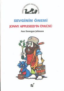 Sevginin Önemi / Jonny Appleseed'in Öyküsü - Ann Donegan Johnson