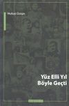 Y&uuml;z Elli Yıl B&ouml;yle Ge&ccedil;ti