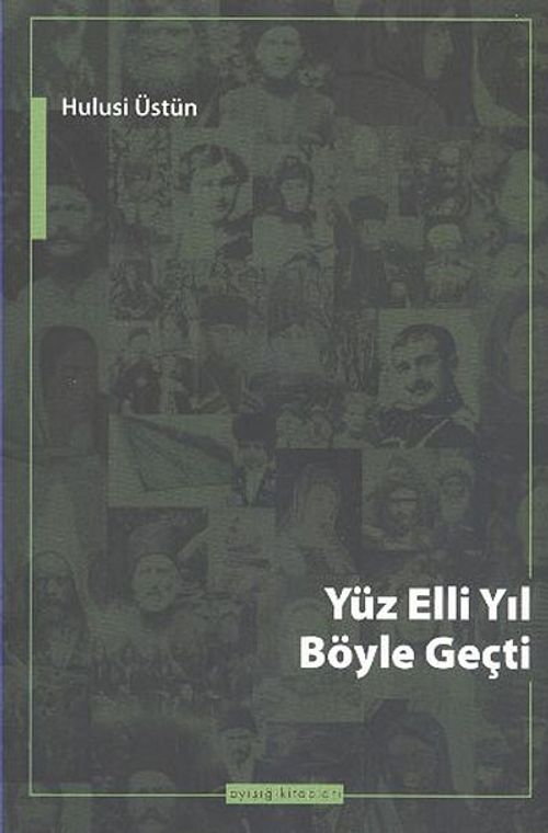 Yüz Elli Yıl Böyle Geçti