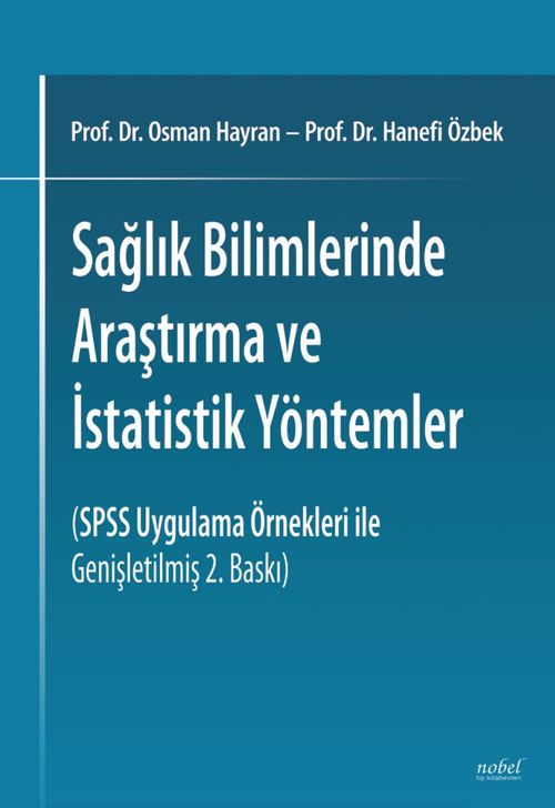 Sağlık Bilimlerinde Araştırma ve İstatistik Yöntemler (SPSS Uygulama Örnekleri ile)