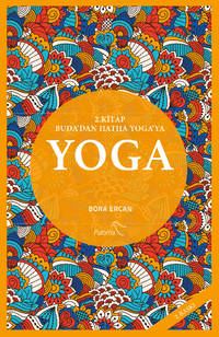 Yoga 2. Kitap Buda'dan Hatha Yoga'ya