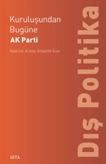 Kuruluşundan Bugüne  AK Parti: Dış Politika