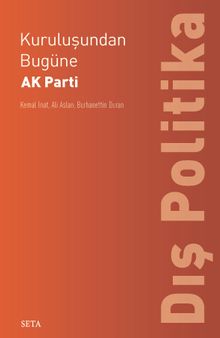 Kuruluşundan Bugüne  AK Parti: Dış Politika