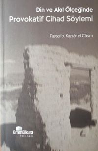 Din ve Akıl Ölçeğinde Provokatif Cihad Söylemi