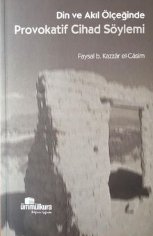 Din ve Akıl Ölçeğinde Provokatif Cihad Söylemi