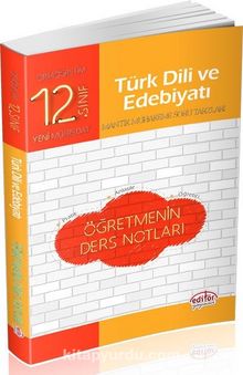 12. Sınıf Türk Dili ve Edebiyatı Öğretmenin Ders Notları - Kolektif