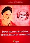 İmam Humeyni'ye G&ouml;re Teorik İrfanın Temelleri