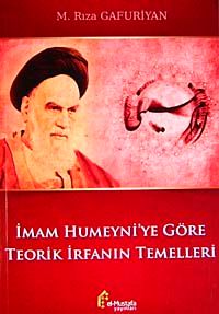 İmam Humeyni'ye Göre Teorik İrfanın Temelleri