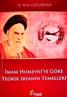 İmam Humeyni'ye Göre Teorik İrfanın Temelleri