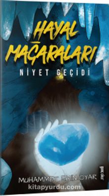 Hayal Mağaraları &  Niyet Geçidi - Muhammet Emin Oyar