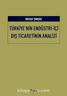 Türkiye'nin Endüstri İçi Dış Ticaretinin Analizi