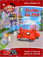 Şehrin Bıdıkları -2 / Fiona'nın İzin Günü